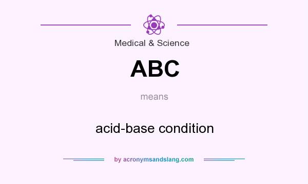 What does ABC mean? It stands for acid-base condition