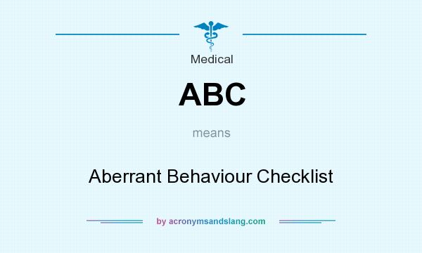 What does ABC mean? It stands for Aberrant Behaviour Checklist