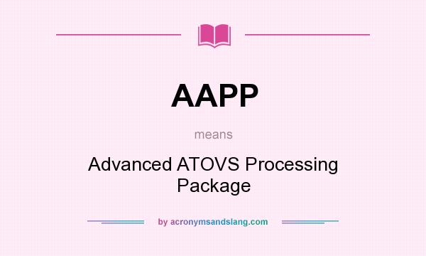 What does AAPP mean? It stands for Advanced ATOVS Processing Package