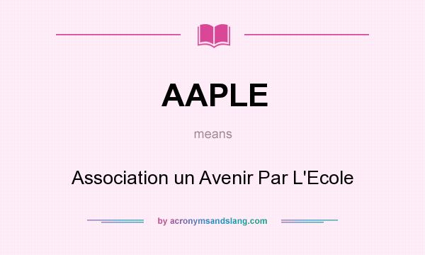 What does AAPLE mean? It stands for Association un Avenir Par L`Ecole