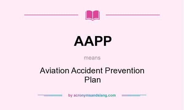 What does AAPP mean? It stands for Aviation Accident Prevention Plan