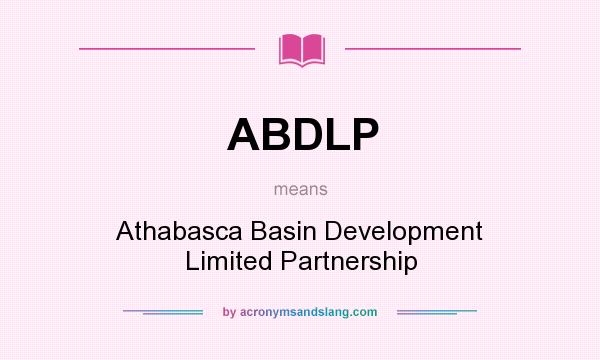 What does ABDLP mean? It stands for Athabasca Basin Development Limited Partnership