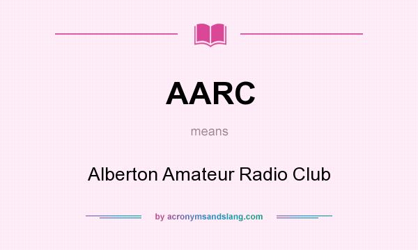 What does AARC mean? It stands for Alberton Amateur Radio Club