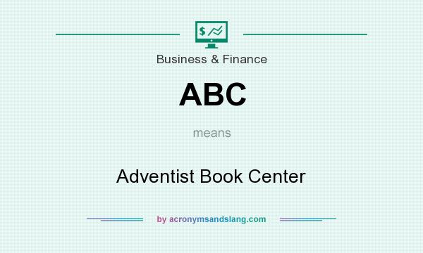 What does ABC mean? It stands for Adventist Book Center