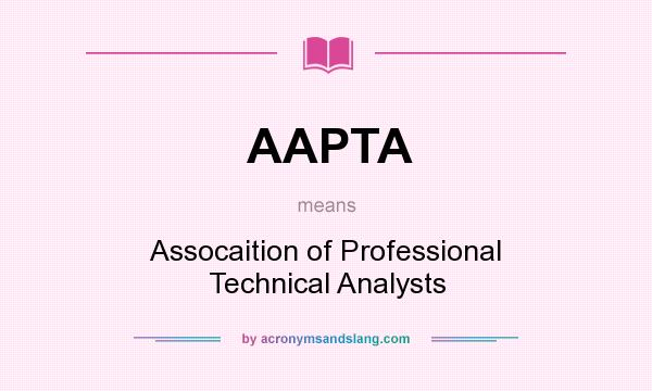 What does AAPTA mean? It stands for Assocaition of Professional Technical Analysts