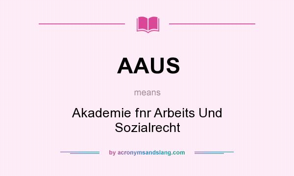 What does AAUS mean? It stands for Akademie fnr Arbeits Und Sozialrecht