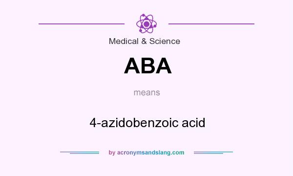 What does ABA mean? It stands for 4-azidobenzoic acid