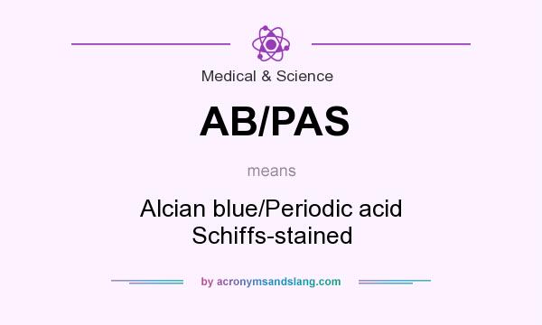 What does AB/PAS mean? It stands for Alcian blue/Periodic acid Schiffs-stained