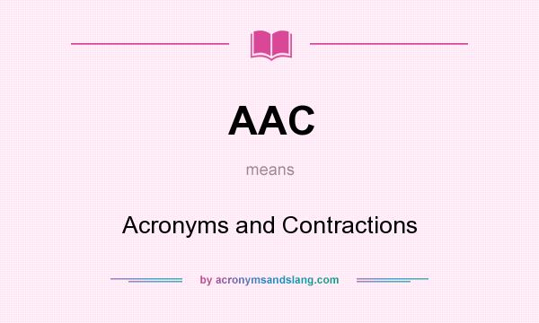 What does AAC mean? It stands for Acronyms and Contractions