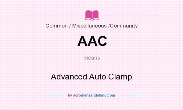 What does AAC mean? It stands for Advanced Auto Clamp