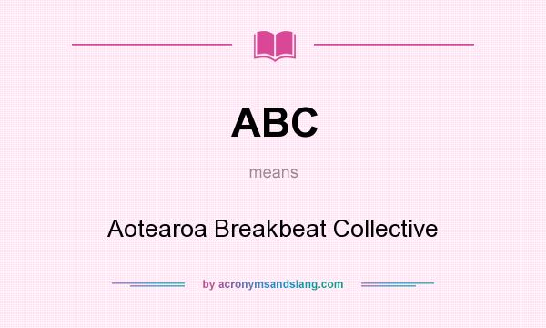 What does ABC mean? It stands for Aotearoa Breakbeat Collective