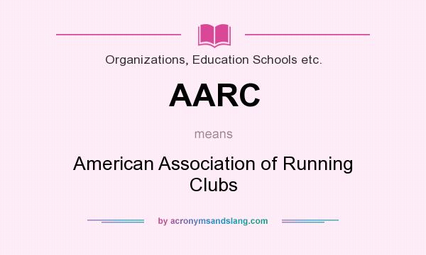 What does AARC mean? It stands for American Association of Running Clubs