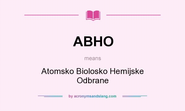 What does ABHO mean? It stands for Atomsko Biolosko Hemijske Odbrane