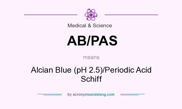 What does AB/PAS mean? It stands for Alcian Blue (pH 2.5)/Periodic Acid Schiff