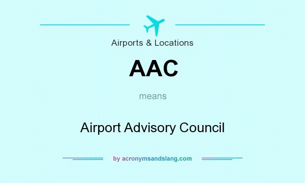 What does AAC mean? It stands for Airport Advisory Council