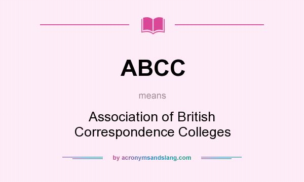 What does ABCC mean? It stands for Association of British Correspondence Colleges