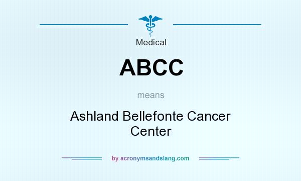 What does ABCC mean? It stands for Ashland Bellefonte Cancer Center