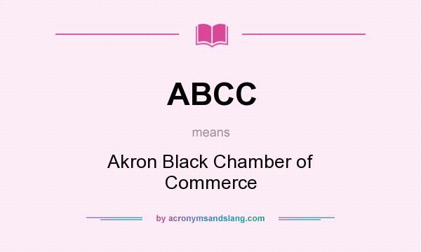 What does ABCC mean? It stands for Akron Black Chamber of Commerce