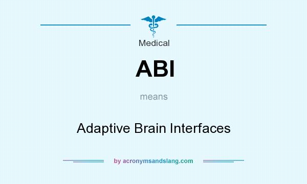 What does ABI mean? It stands for Adaptive Brain Interfaces