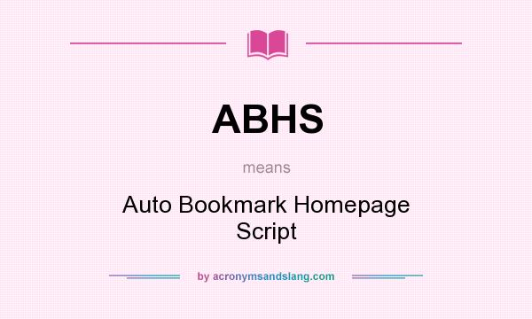What does ABHS mean? It stands for Auto Bookmark Homepage Script