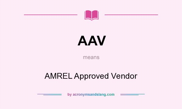 What does AAV mean? It stands for AMREL Approved Vendor