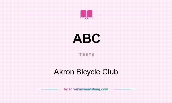 What does ABC mean? It stands for Akron Bicycle Club