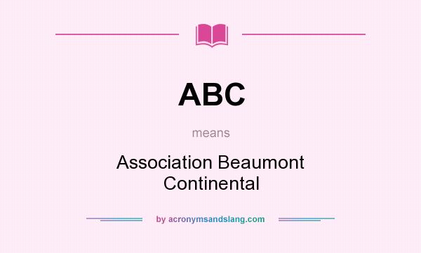 What does ABC mean? It stands for Association Beaumont Continental