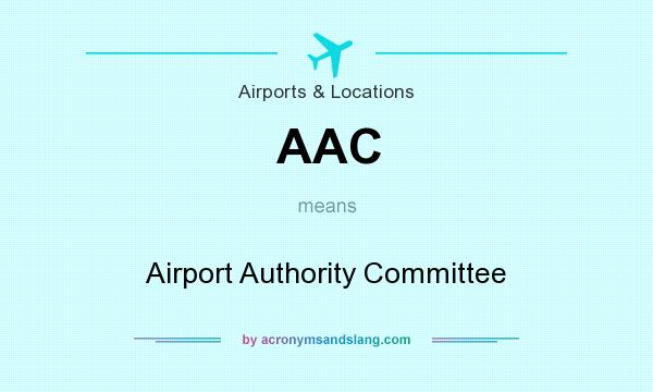 What does AAC mean? It stands for Airport Authority Committee