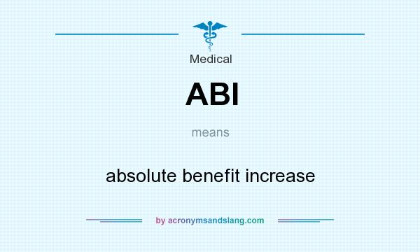 What does ABI mean? It stands for absolute benefit increase