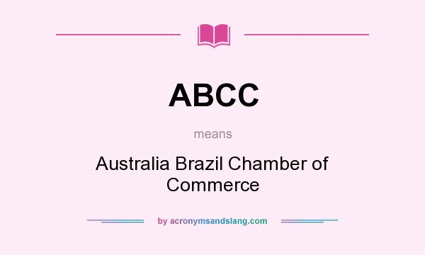 What does ABCC mean? It stands for Australia Brazil Chamber of Commerce