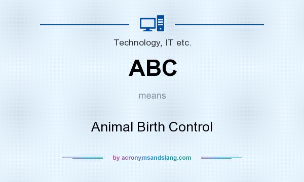 What does ABC mean? It stands for Animal Birth Control