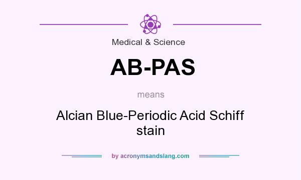 What does AB-PAS mean? It stands for Alcian Blue-Periodic Acid Schiff stain