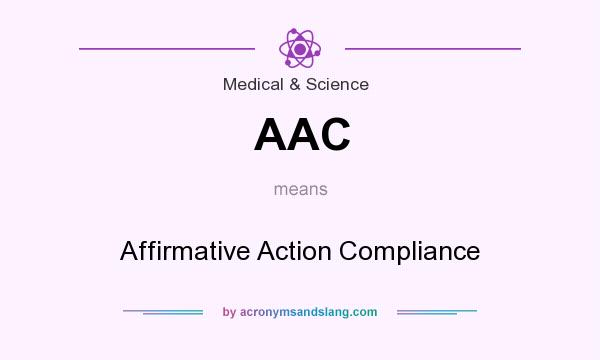 What does AAC mean? It stands for Affirmative Action Compliance