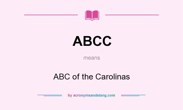 What does ABCC mean? It stands for ABC of the Carolinas