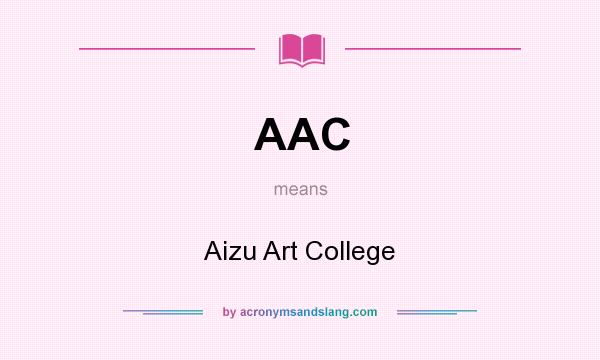What does AAC mean? It stands for Aizu Art College