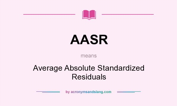 What does AASR mean? It stands for Average Absolute Standardized Residuals