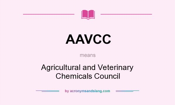 What does AAVCC mean? It stands for Agricultural and Veterinary Chemicals Council