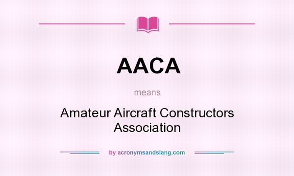 What does AACA mean? It stands for Amateur Aircraft Constructors Association