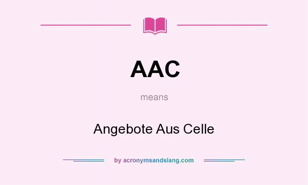 What does AAC mean? It stands for Angebote Aus Celle