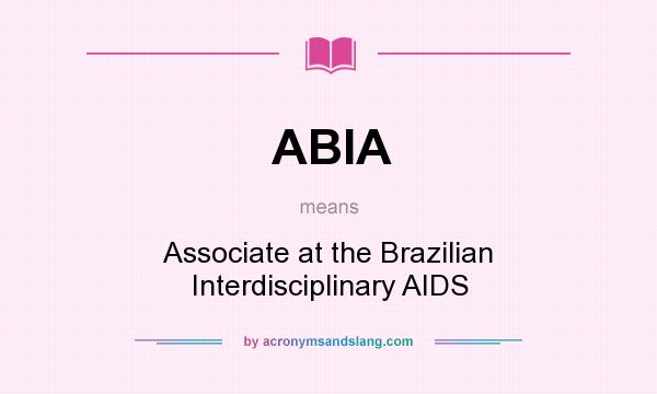 What does ABIA mean? It stands for Associate at the Brazilian Interdisciplinary AIDS