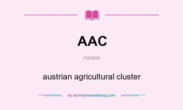 What does AAC mean? It stands for austrian agricultural cluster