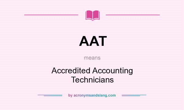 What does AAT mean? It stands for Accredited Accounting Technicians