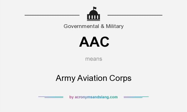 What does AAC mean? It stands for Army Aviation Corps