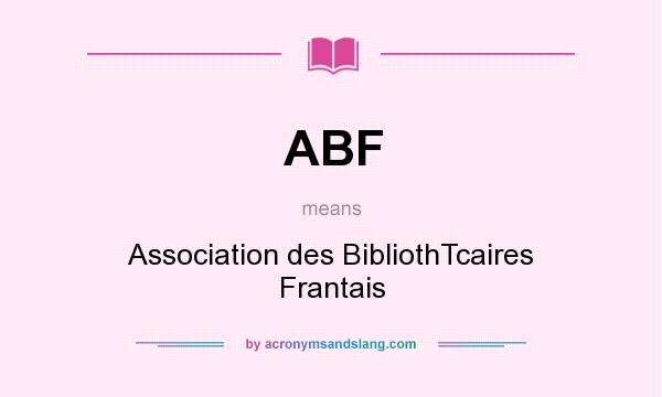 What does ABF mean? It stands for Association des BibliothTcaires Frantais