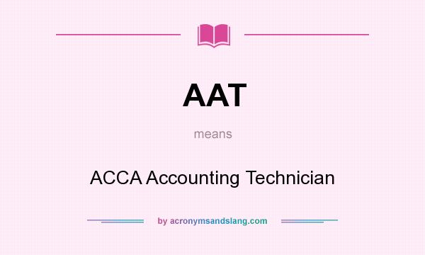 What does AAT mean? It stands for ACCA Accounting Technician