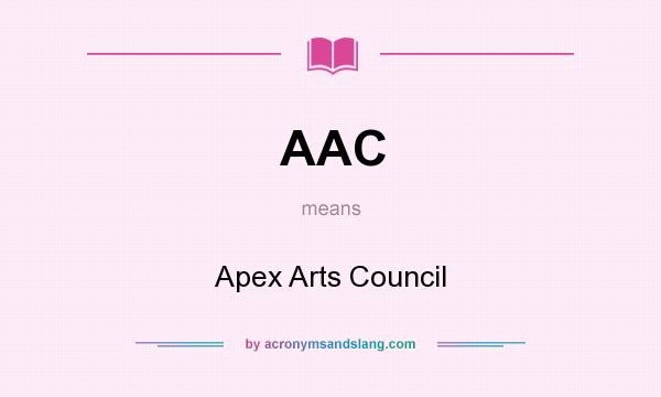 What does AAC mean? It stands for Apex Arts Council