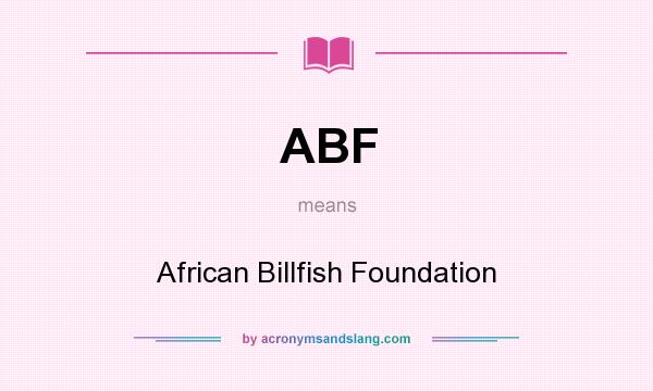 What does ABF mean? It stands for African Billfish Foundation