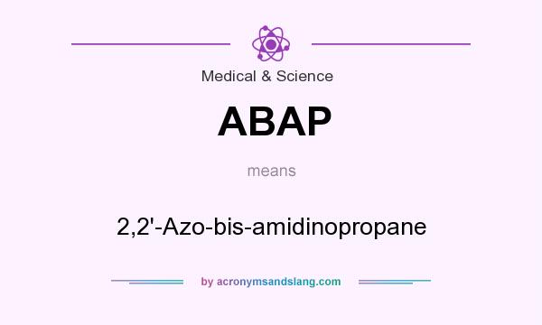 What does ABAP mean? It stands for 2,2`-Azo-bis-amidinopropane