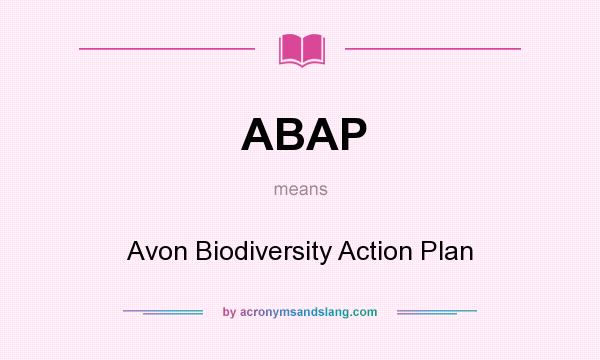 What does ABAP mean? It stands for Avon Biodiversity Action Plan