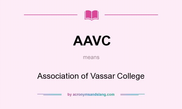 What does AAVC mean? It stands for Association of Vassar College